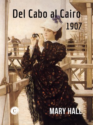 cover image of Del Cabo al Cairo 1907